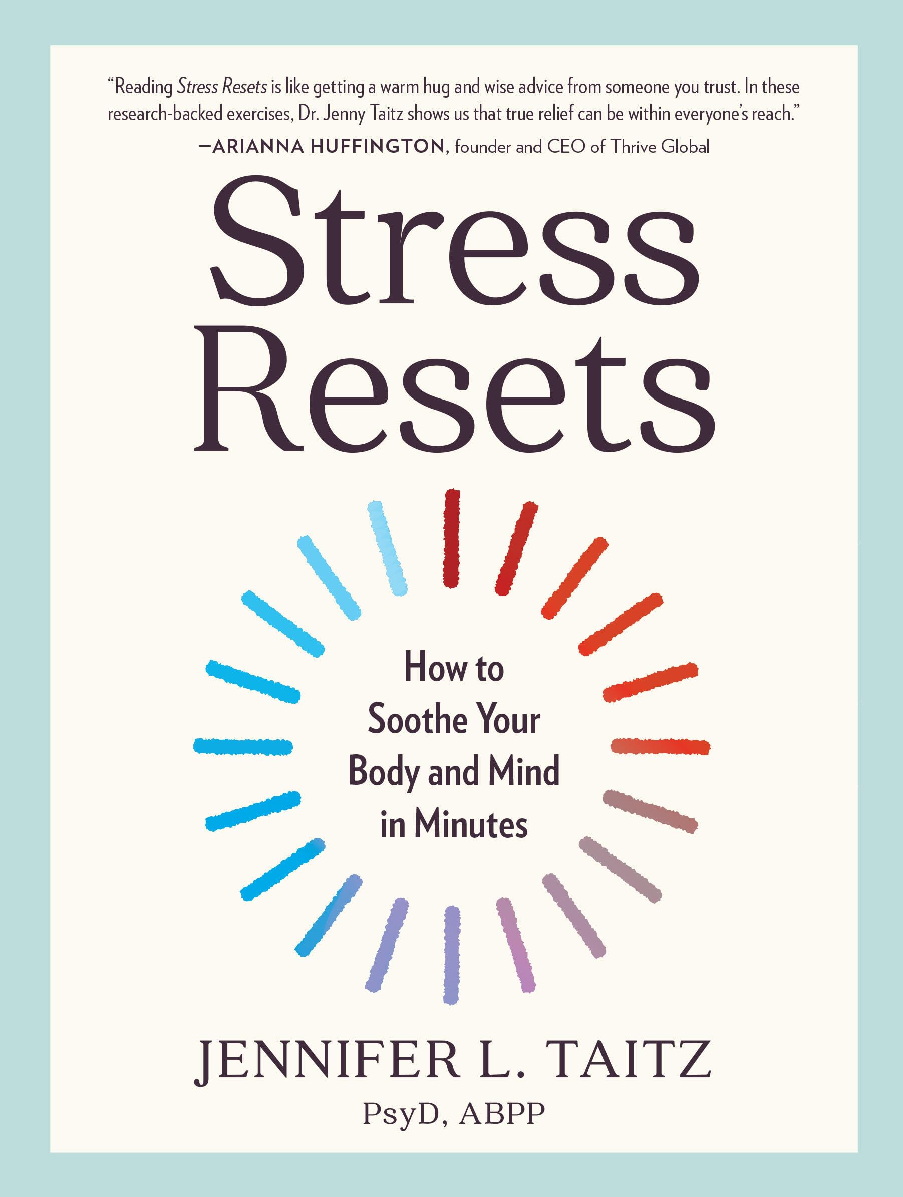 Stress Resets: How to Soothe Your Body and Mind in Minutes: Taitz
